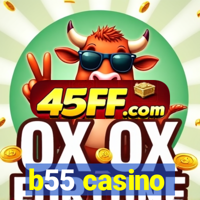 b55 casino